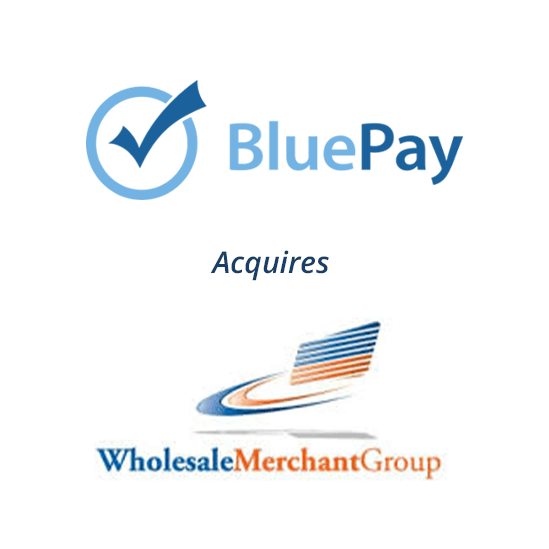 BluePay Acquires Wholesale Merchant