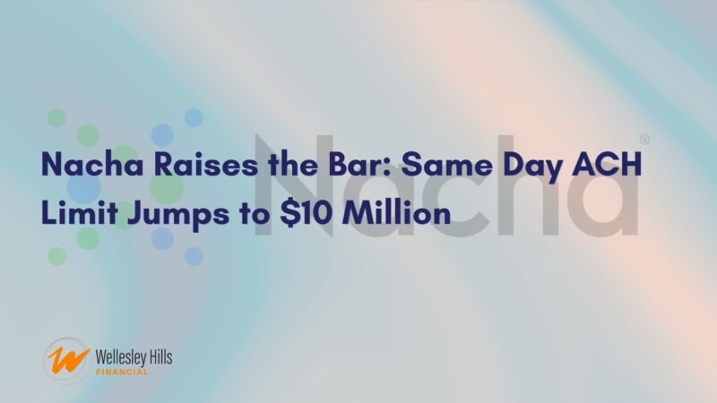 Nacha Raises the Bar: Same Day ACH Limit Jumps to $10 Million ...